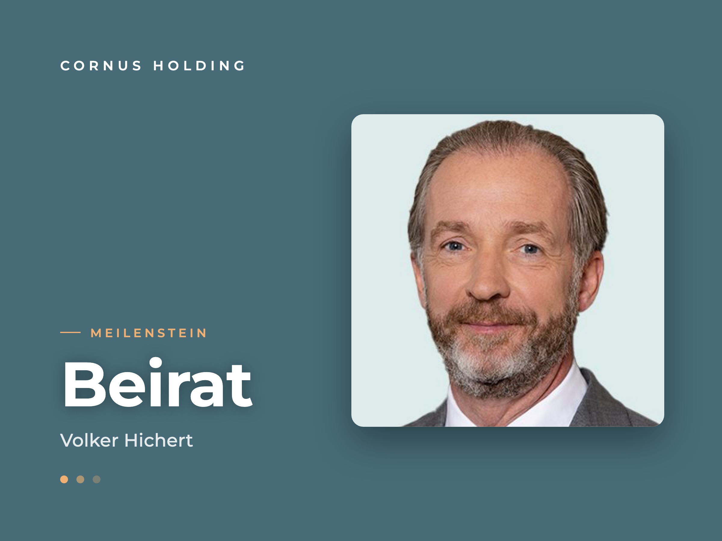 Cornus Holding – Meilenstein: Volker Hichert im Beirat.